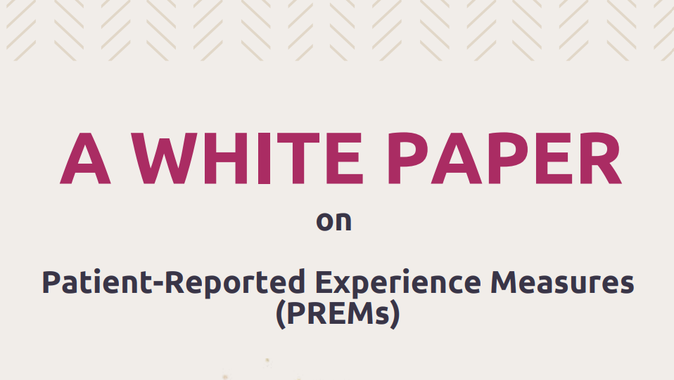 CAHO- White Paper on Patient-Reported Experience Measures (PREMs)